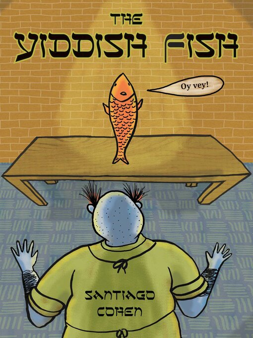 Title details for The Yiddish Fish by Santiago Cohen - Available